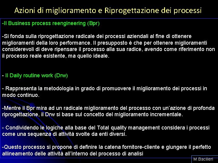 Azioni di miglioramento e Riprogettazione dei processi -Il Business process reengineering (Bpr) -Si fonda