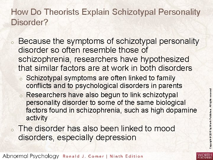 How Do Theorists Explain Schizotypal Personality Disorder? Because the symptoms of schizotypal personality disorder