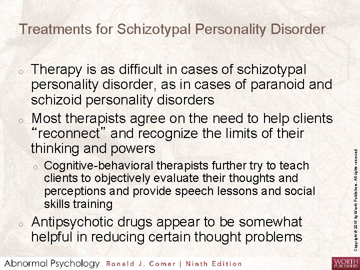 o o Therapy is as difficult in cases of schizotypal personality disorder, as in