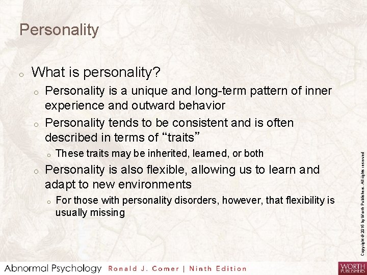 Personality What is personality? o o Personality is a unique and long-term pattern of