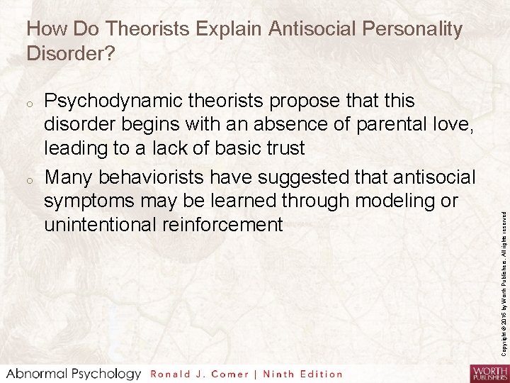 o o Psychodynamic theorists propose that this disorder begins with an absence of parental