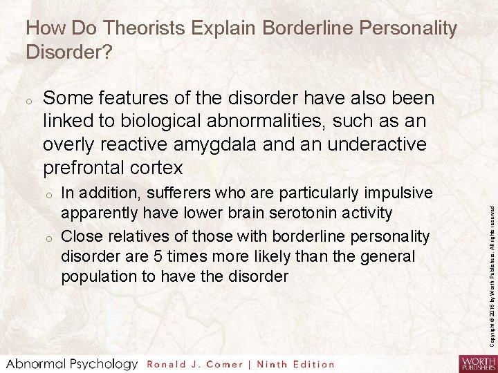 How Do Theorists Explain Borderline Personality Disorder? Some features of the disorder have also