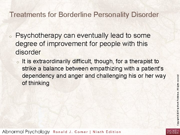 Treatments for Borderline Personality Disorder Psychotherapy can eventually lead to some degree of improvement