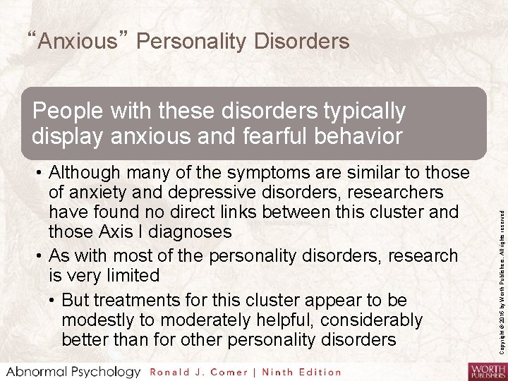 “Anxious” Personality Disorders • Although many of the symptoms are similar to those of