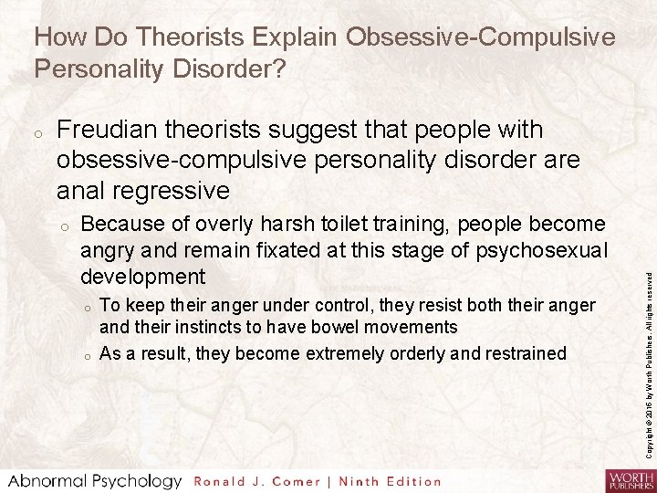 How Do Theorists Explain Obsessive-Compulsive Personality Disorder? Freudian theorists suggest that people with obsessive-compulsive