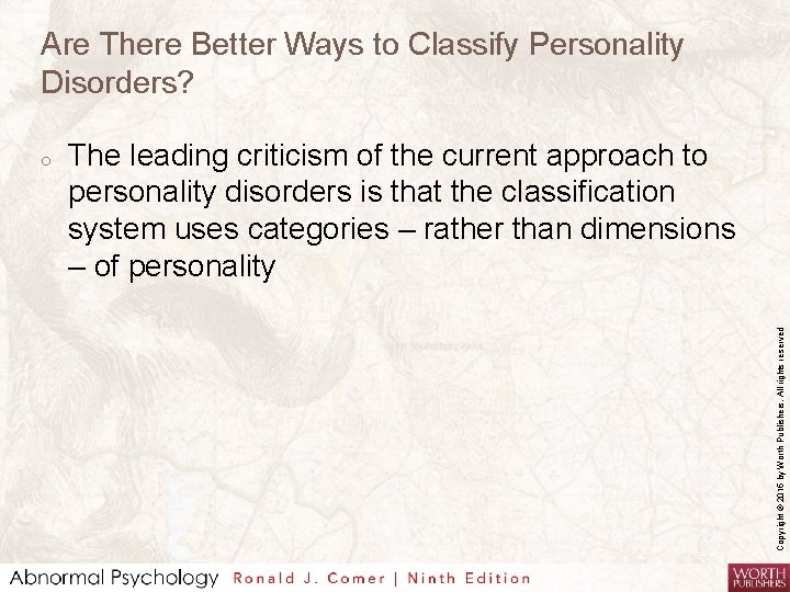 Are There Better Ways to Classify Personality Disorders? The leading criticism of the current