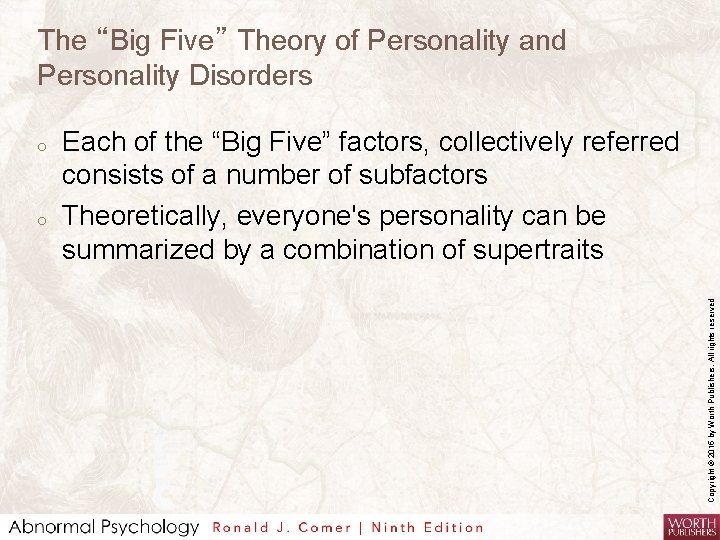 The “Big Five” Theory of Personality and Personality Disorders o Each of the “Big