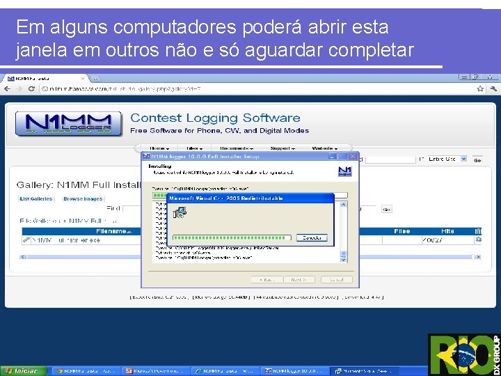 Em alguns computadores poderá abrir esta janela em outros não e só aguardar completar