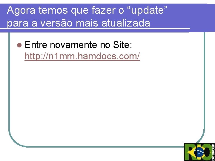 Agora temos que fazer o “update” para a versão mais atualizada l Entre novamente