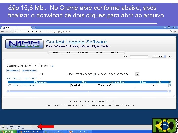 São 15, 8 Mb. . . No Crome abre conforme abaixo, após finalizar o