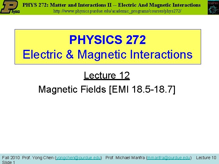 PHYS 272: Matter and Interactions II -- Electric And Magnetic Interactions http: //www. physics.