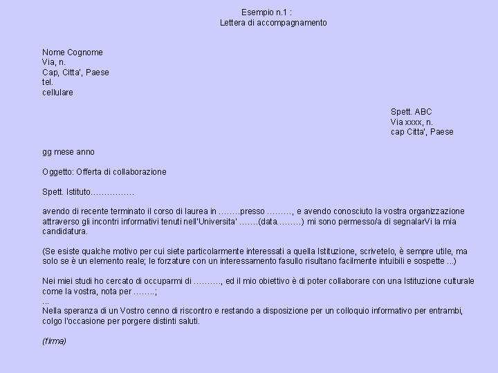 Esempio n. 1 : Lettera di accompagnamento Nome Cognome Via, n. Cap, Citta‘, Paese