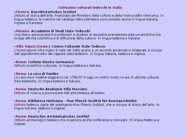 Istituzioni culturali tedeschi in Italia • Firenze: Kunsthistorisches Institut Istituto di storia dell'arte, finanziato