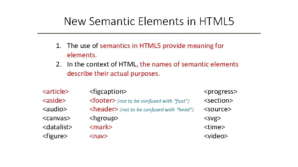 New Semantic Elements in HTML 5 1. The use of semantics in HTML 5
