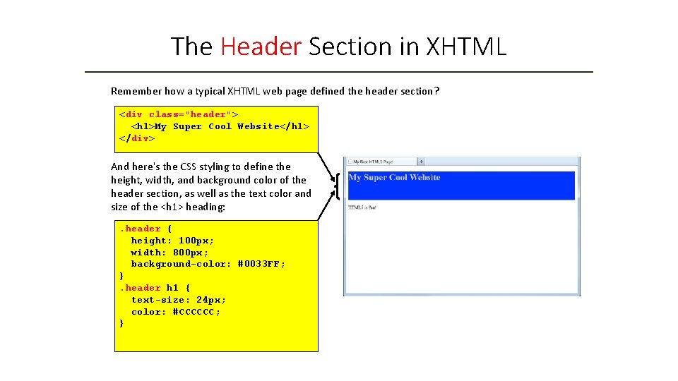 The Header Section in XHTML Remember how a typical XHTML web page defined the