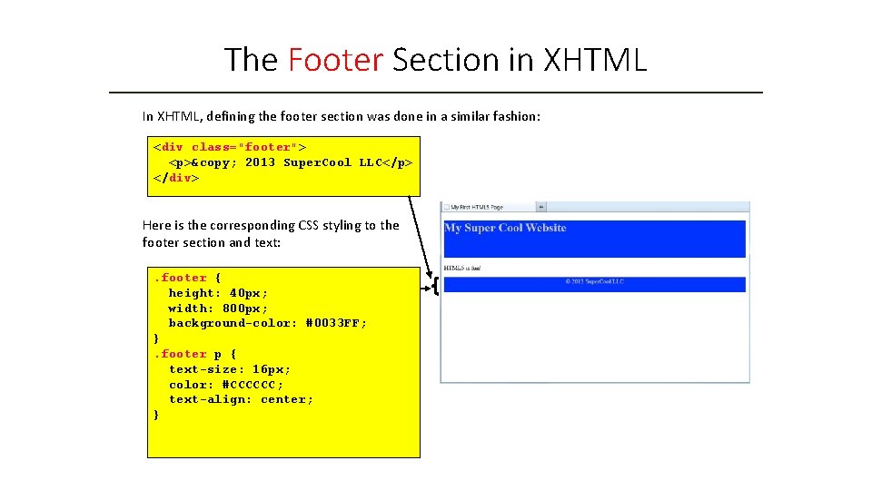 The Footer Section in XHTML In XHTML, defining the footer section was done in