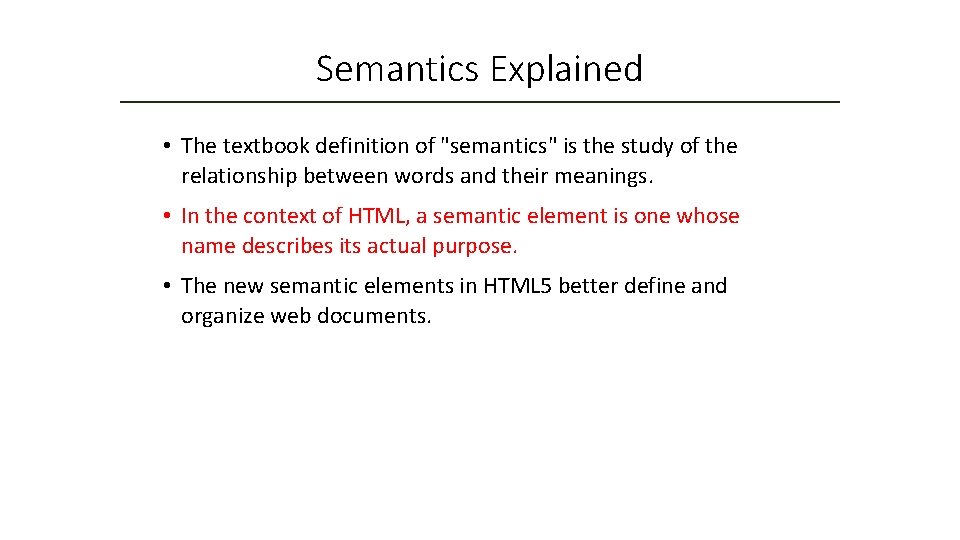 Semantics Explained • The textbook definition of "semantics" is the study of the relationship
