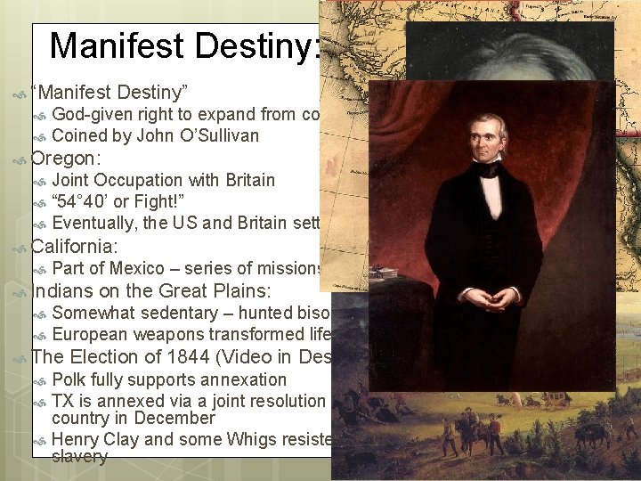 Manifest Destiny: South and North “Manifest Destiny” God-given right to expand from coast to