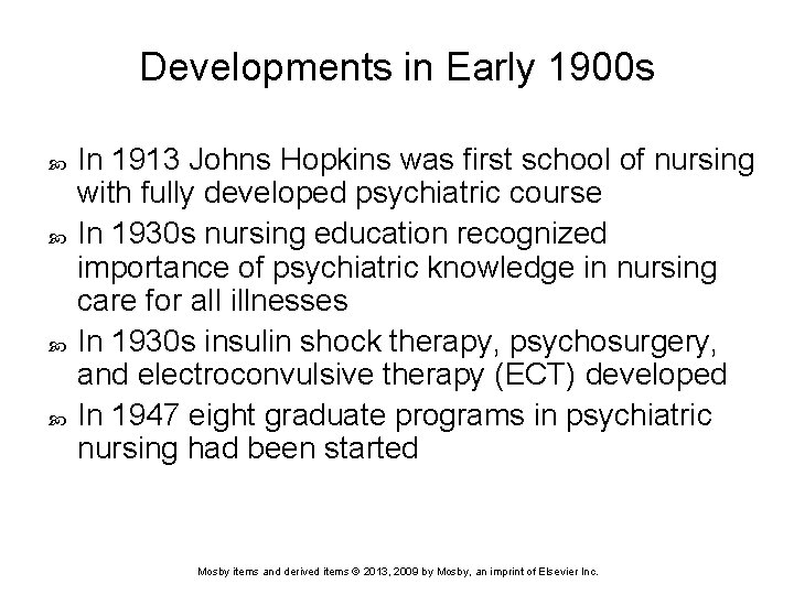 Developments in Early 1900 s In 1913 Johns Hopkins was first school of nursing