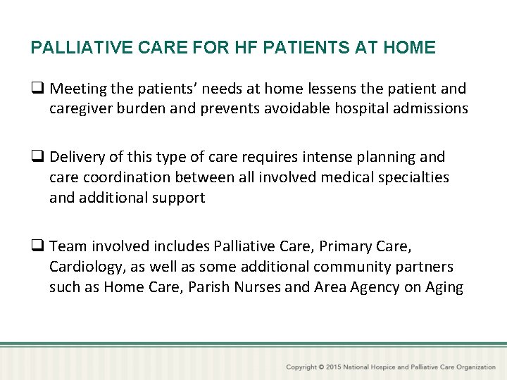 PALLIATIVE CARE FOR HF PATIENTS AT HOME q Meeting the patients’ needs at home