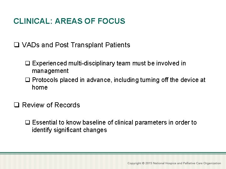 CLINICAL: AREAS OF FOCUS q VADs and Post Transplant Patients q Experienced multi-disciplinary team