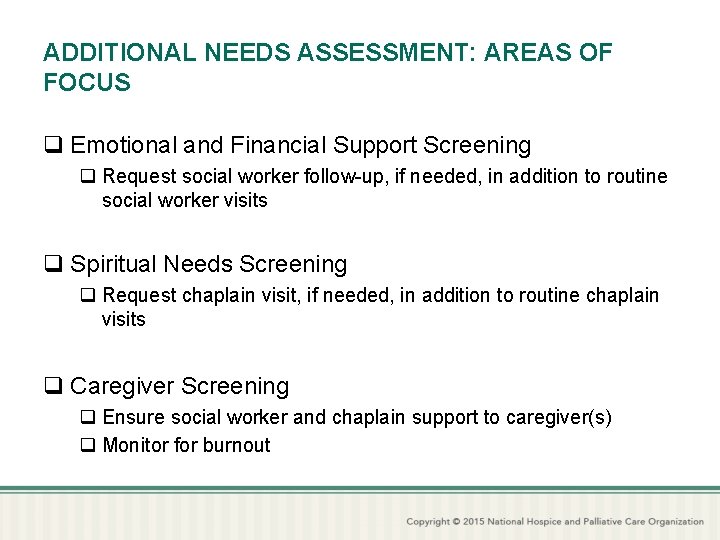 ADDITIONAL NEEDS ASSESSMENT: AREAS OF FOCUS q Emotional and Financial Support Screening q Request