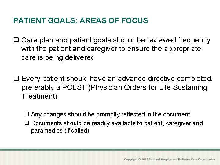 PATIENT GOALS: AREAS OF FOCUS q Care plan and patient goals should be reviewed