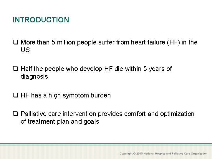INTRODUCTION q More than 5 million people suffer from heart failure (HF) in the