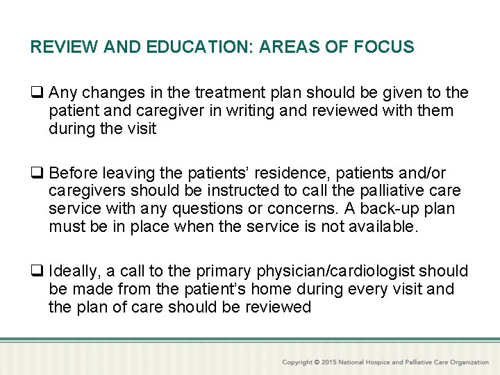 REVIEW AND EDUCATION: AREAS OF FOCUS q Any changes in the treatment plan should