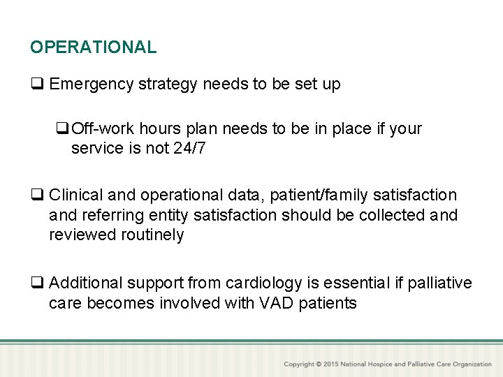 OPERATIONAL q Emergency strategy needs to be set up q. Off-work hours plan needs