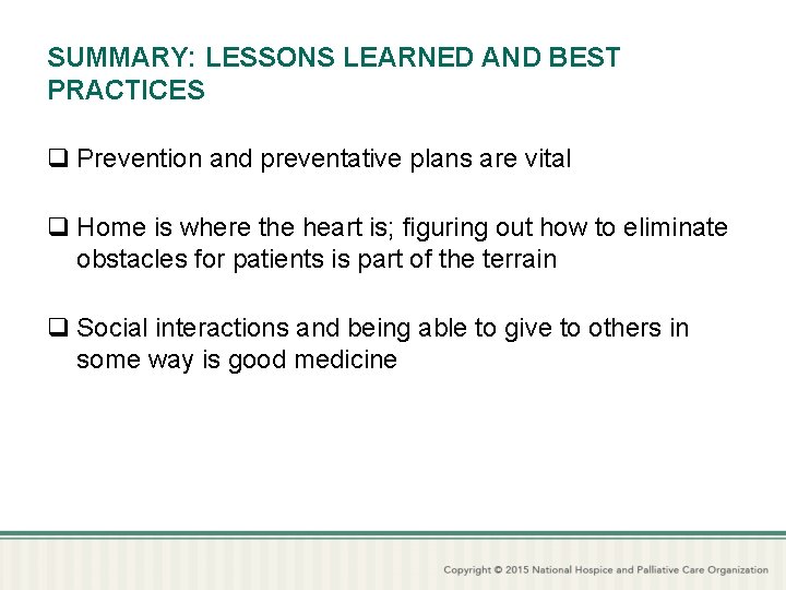 SUMMARY: LESSONS LEARNED AND BEST PRACTICES q Prevention and preventative plans are vital q