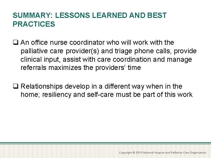 SUMMARY: LESSONS LEARNED AND BEST PRACTICES q An office nurse coordinator who will work