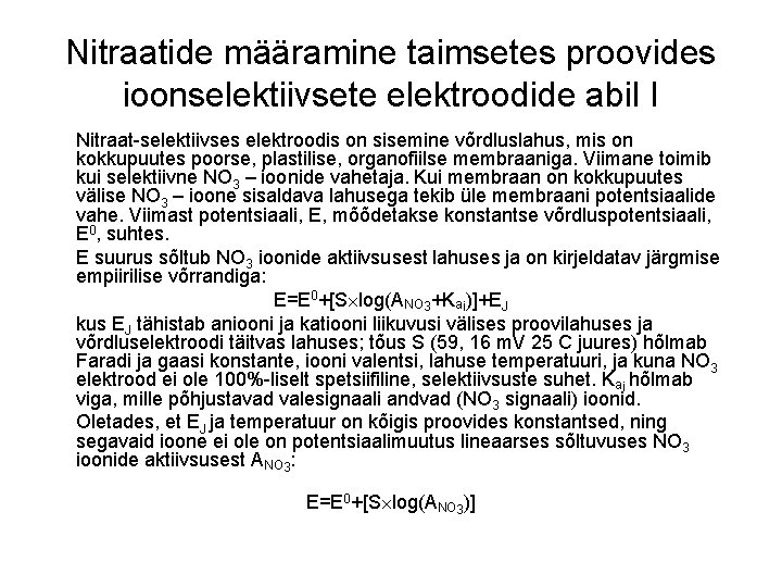 Nitraatide määramine taimsetes proovides ioonselektiivsete elektroodide abil I Nitraat-selektiivses elektroodis on sisemine võrdluslahus, mis