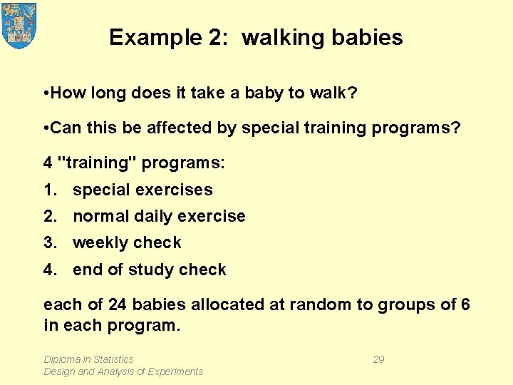 Example 2: walking babies • How long does it take a baby to walk?
