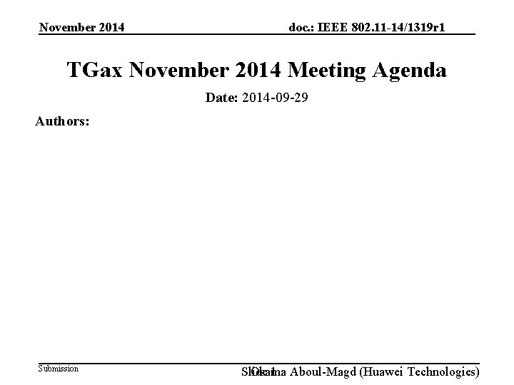 November 2014 doc. : IEEE 802. 11 -14/1319 r 1 TGax November 2014 Meeting