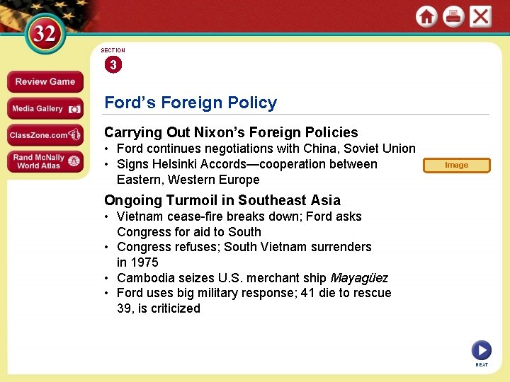 SECTION 3 Ford’s Foreign Policy Carrying Out Nixon’s Foreign Policies • Ford continues negotiations