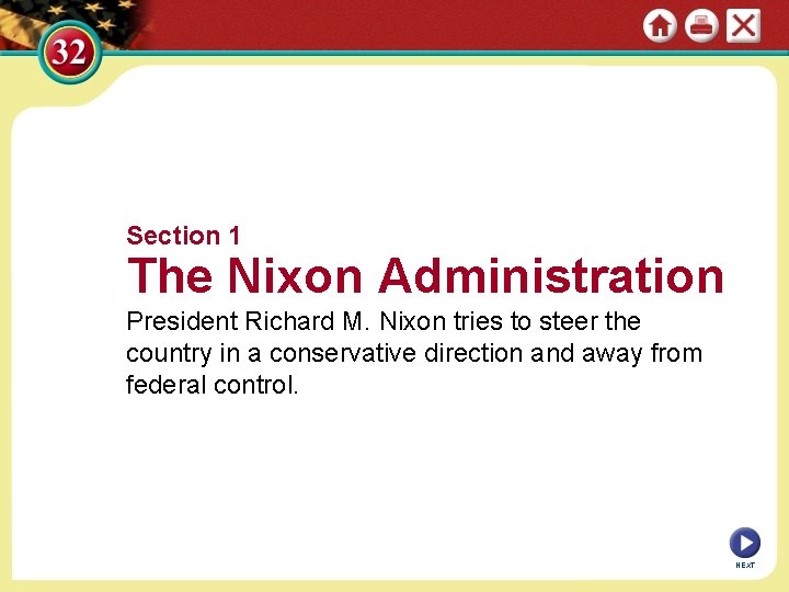 Section 1 The Nixon Administration President Richard M. Nixon tries to steer the country