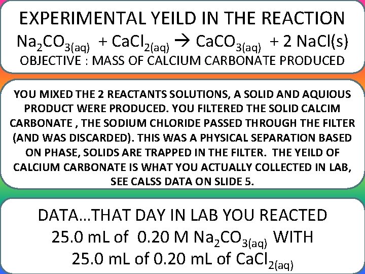 EXPERIMENTAL YEILD IN THE REACTION Na 2 CO 3(aq) + Ca. Cl 2(aq) Ca.