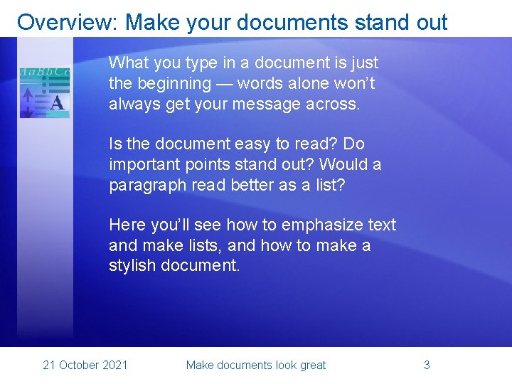 Overview: Make your documents stand out What you type in a document is just