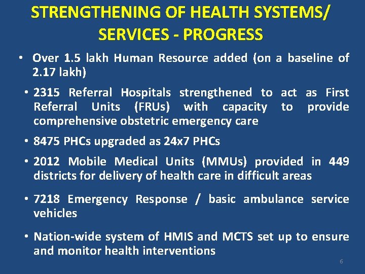 STRENGTHENING OF HEALTH SYSTEMS/ SERVICES - PROGRESS • Over 1. 5 lakh Human Resource