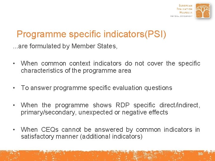 Programme specific indicators(PSI). . . are formulated by Member States, • When common context