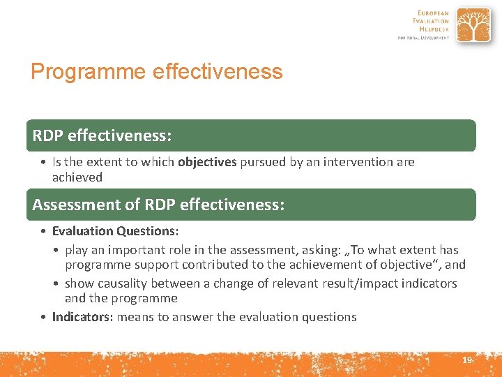Programme effectiveness RDP effectiveness: • Is the extent to which objectives pursued by an