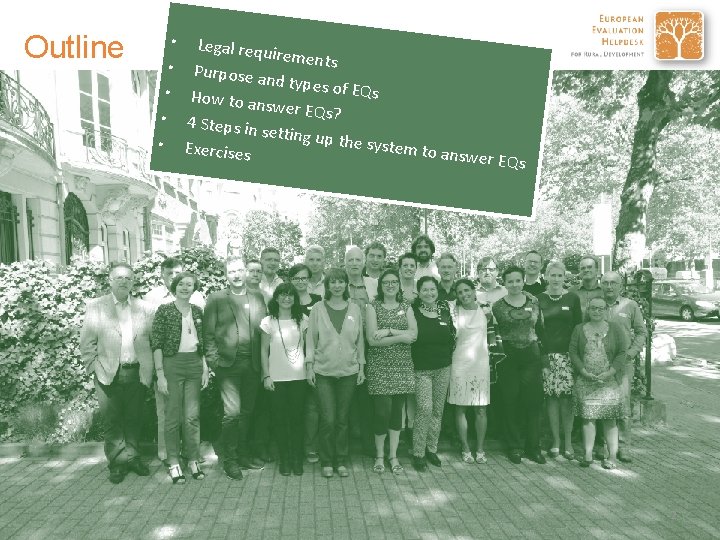 Outline • • • Legal requ irements Purpose an d types of EQs How