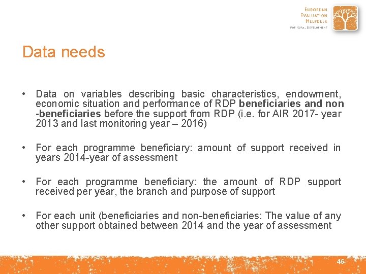 Data needs • Data on variables describing basic characteristics, endowment, economic situation and performance