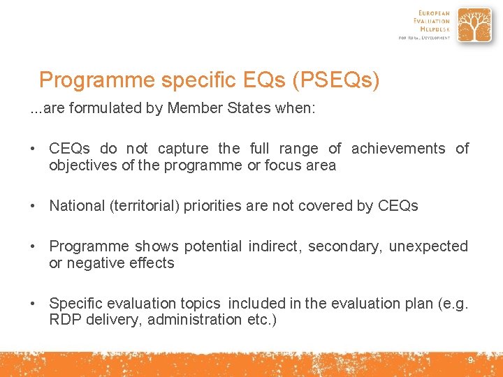 Programme specific EQs (PSEQs). . . are formulated by Member States when: • CEQs