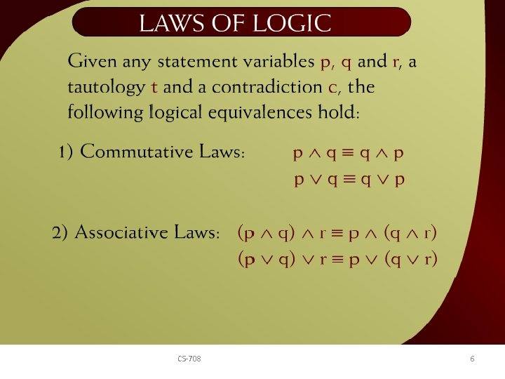 Laws of Logic – 2 - 25 CS-708 6 