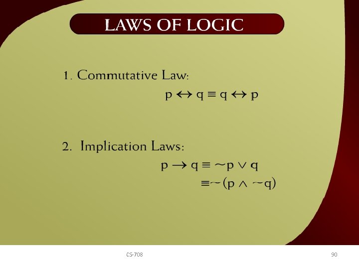 Laws of Logic – 14 CS-708 90 