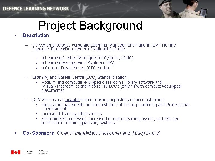 Project Background • Description – Deliver an enterprise corporate Learning Management Platform (LMP) for
