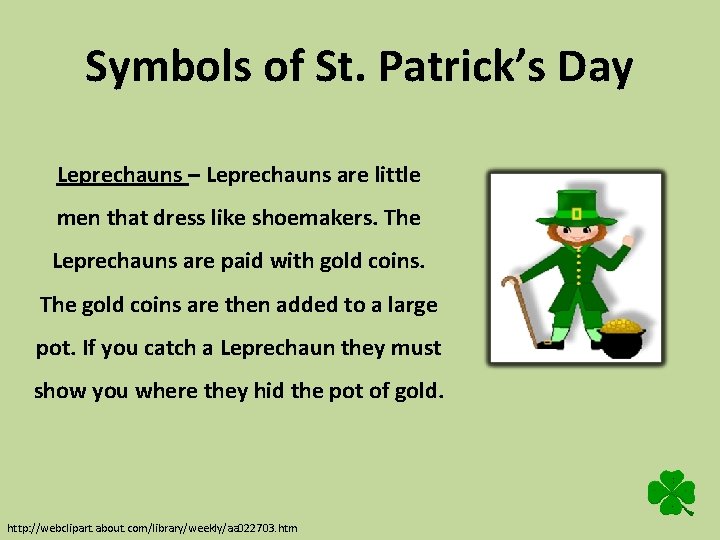 Symbols of St. Patrick’s Day Leprechauns – Leprechauns are little men that dress like