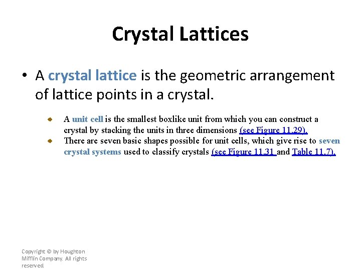 Crystal Lattices • A crystal lattice is the geometric arrangement of lattice points in